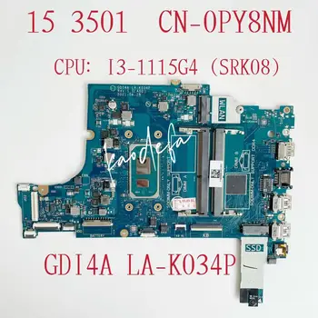 LA-K034P Материнская плата для Dell Inspiron 15 3501 Материнская плата ноутбука Процессор Intel I3-1115G4 SRK08 CN-0PY8NM 0PY8NM PY8NM 100% Тест В порядке