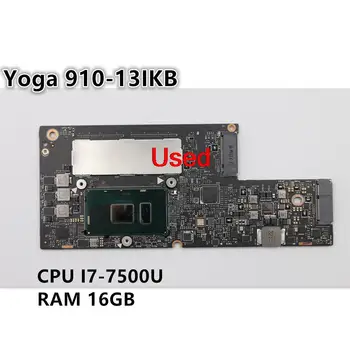 Используется Для Lenovo Ideapad Yoga 910-13IKB Материнская плата ноутбука Материнская плата CPU I7-7500U 16GB FRU 5B20M35011 5B20R03192