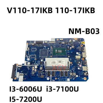 Оригинал Для Lenovo ideapad V110-17IKB 110-17IKB Материнская плата ноутбука DG710 NM-B031 I3-6006 i3-7100 I5-7200 100% Тестирование Идеально